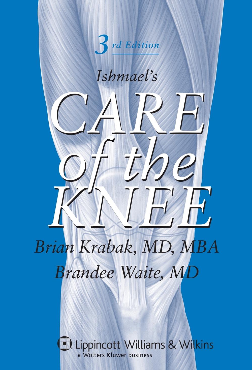 Ishmael's Care of the Knee, 3rd Edition by Brandee Waite - ISBN: 9780781783132