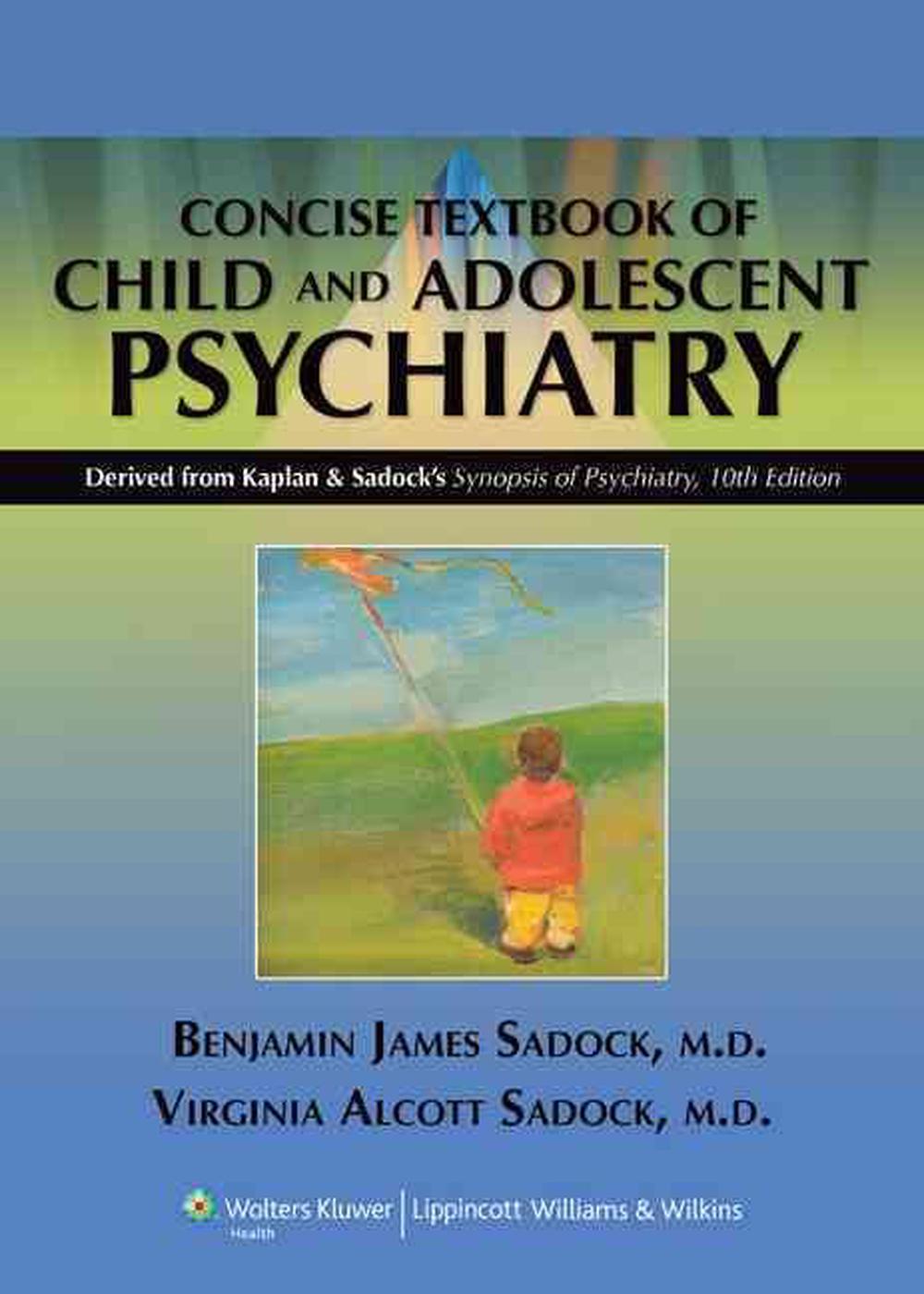 Kaplan and Sadock's Concise Textbook of Child and Adolescent Psychiatry, 1st Edition, 9780781793872