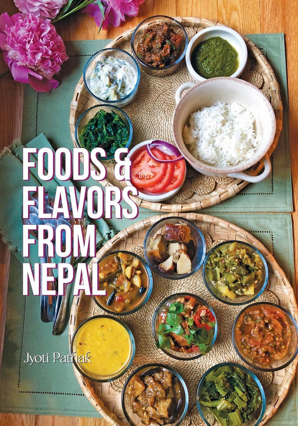 Foods and Flavors from Nepal by Jyoti Pathak - ISBN: 9780781814379