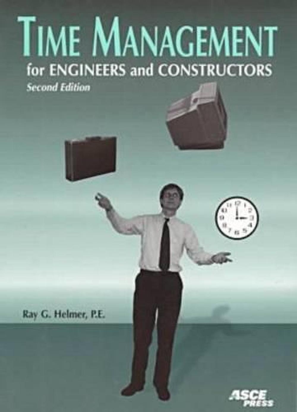 Time Management for Engineers and Constructors by Ray G. Helmer