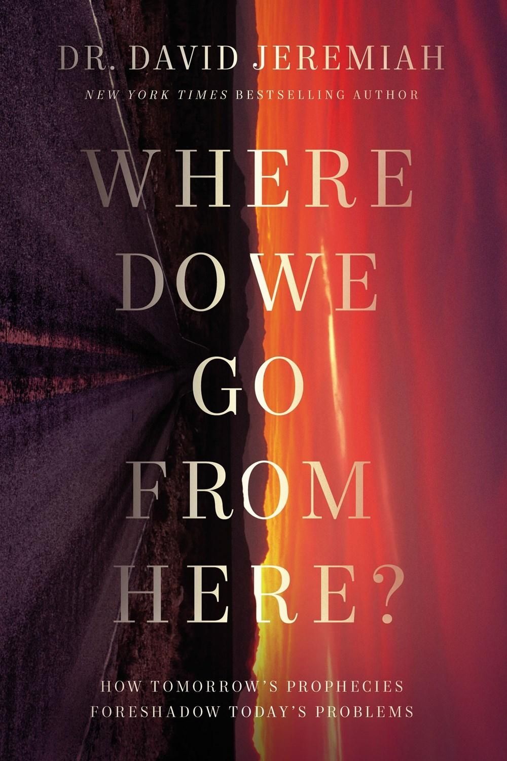 Where Do We Go from Here? by Dr. David Jeremiah - ISBN: 9780785224198