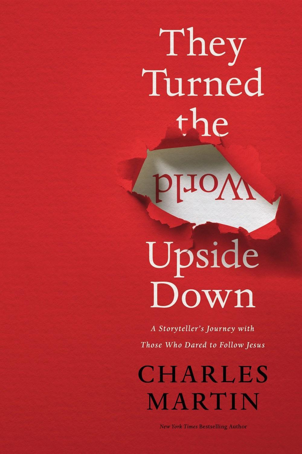 They Turned the World Upside Down by Charles Martin - ISBN: 9780785231431
