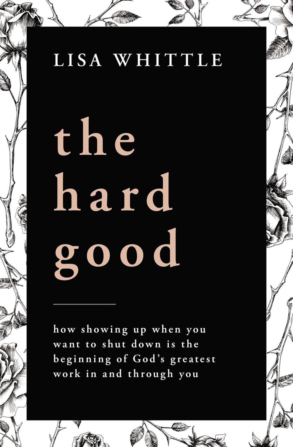 The Hard Good by Lisa Whittle - ISBN: 9780785232018