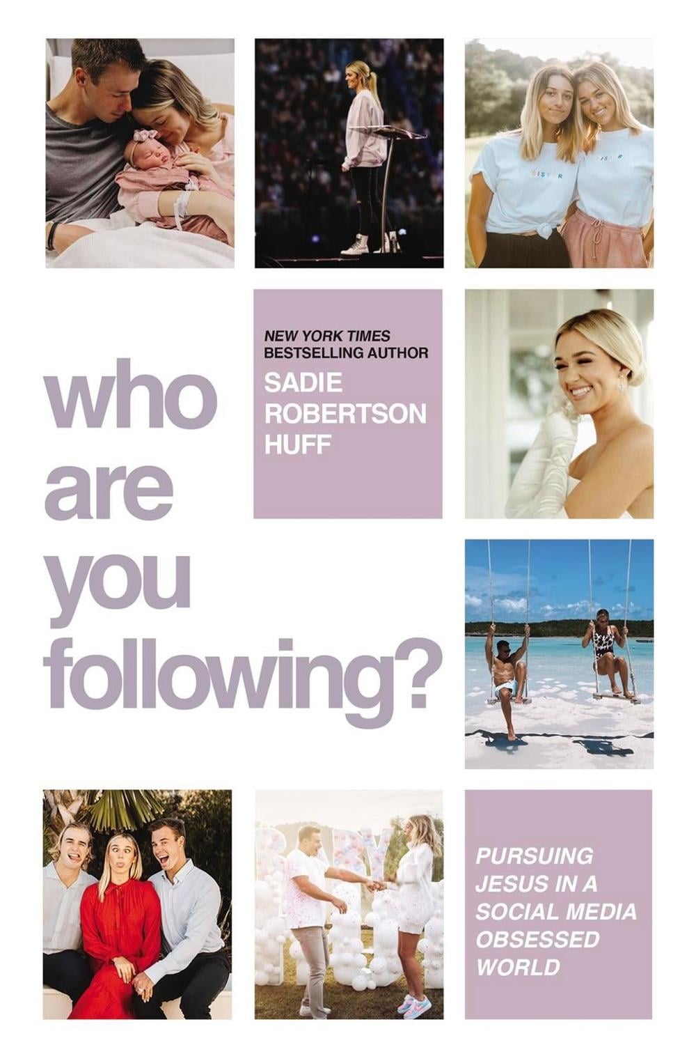 Who Are You Following?: Pursuing Jesus in a Social-Media Obsessed World by Sadie Robertson Huff - ISBN: 9780785295273