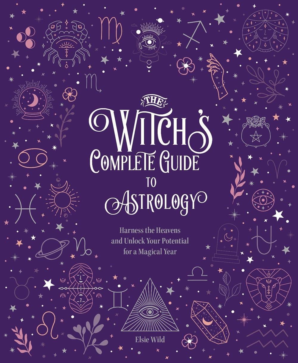 The Witch's Complete Guide to Astrology by Elsie Wild - ISBN: 9780785840800