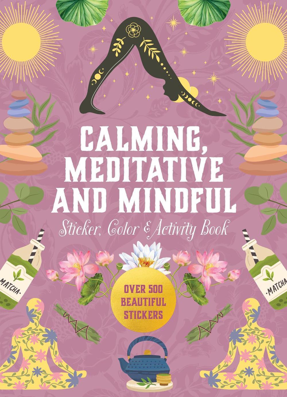 Calming, Meditative and Mindful Sticker, Color & Activity Book, 9780785846291