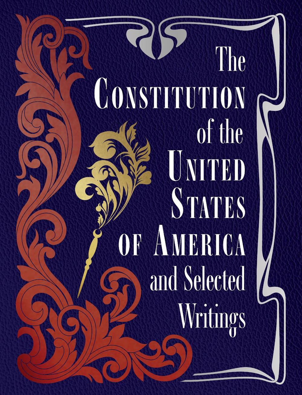 The Constitution of the United States of America and Selected Writings, 9780785848806
