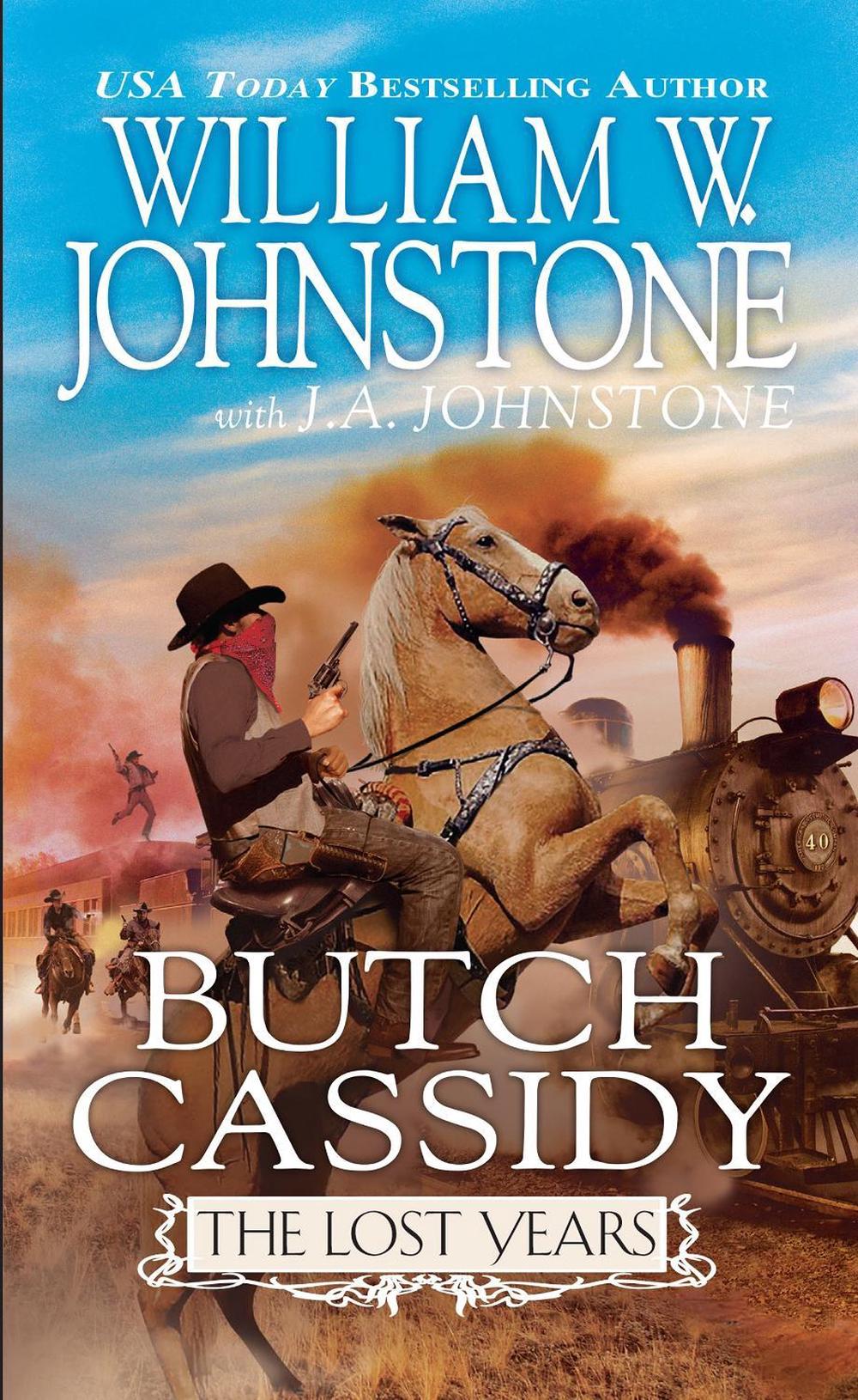 Butch Cassidy The Lost Years by William W. Johnstone, Paperback