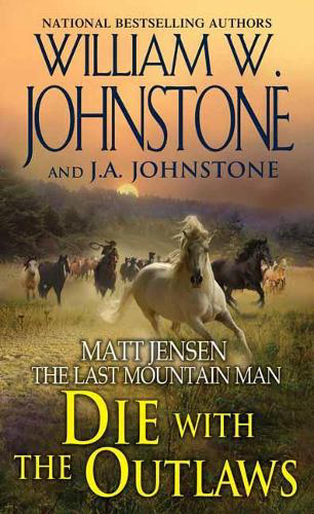 Die with the Outlaws by William W. Johnstone - ISBN: 9780786035793