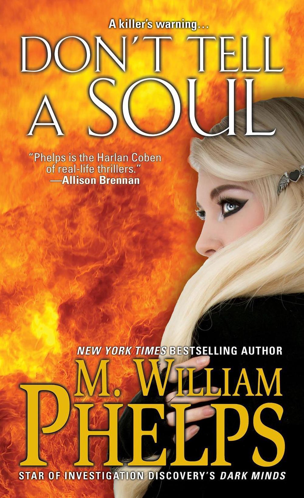 Don't Tell a Soul by M. William Phelps - ISBN: 9780786037261