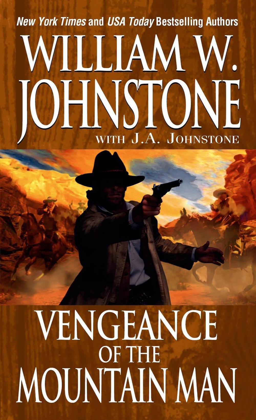 Vengeance Of The Mountain Man by William W. Johnstone - ISBN: 9780786038725