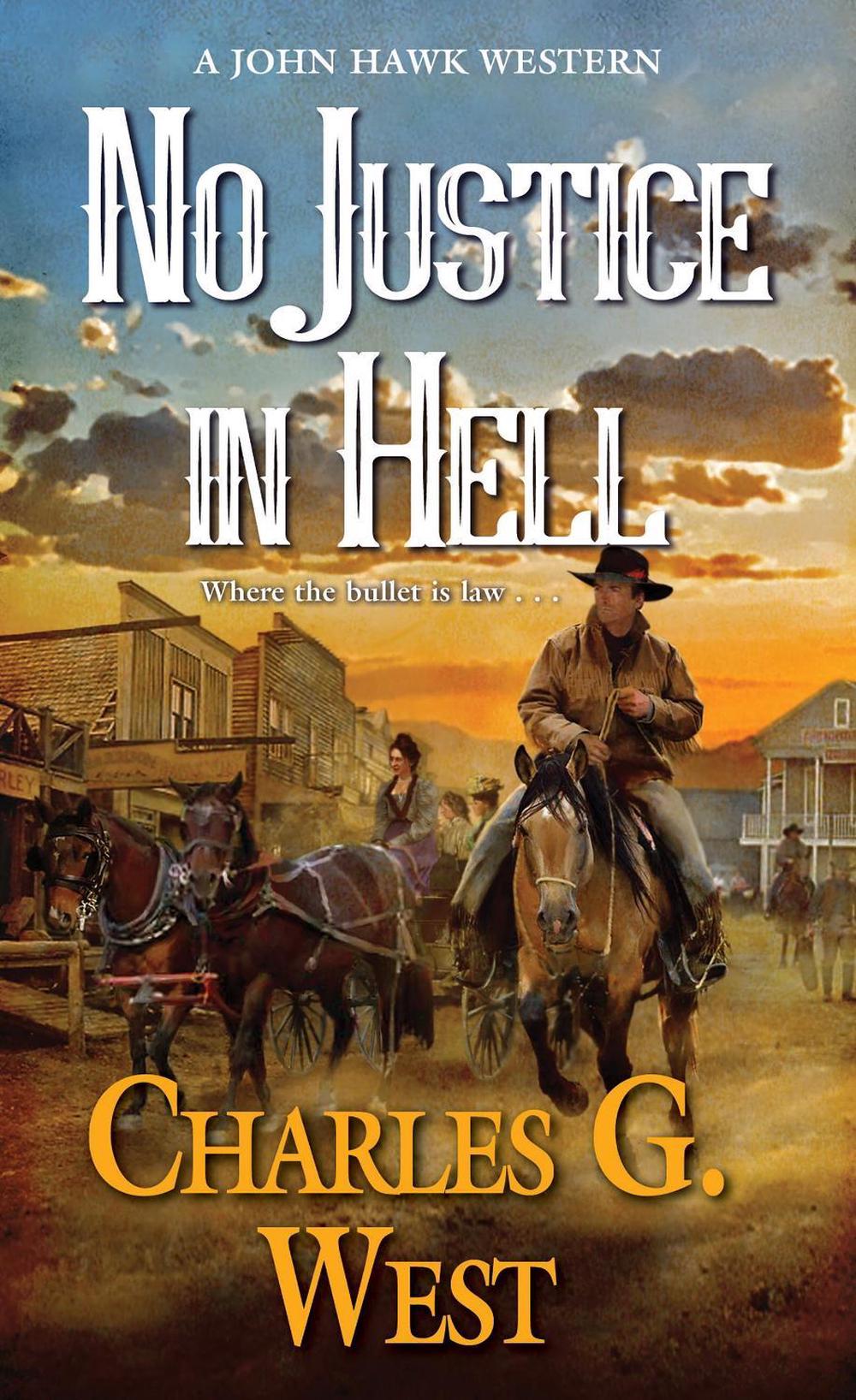 No Justice in Hell by Charles G. West - ISBN: 9780786042029