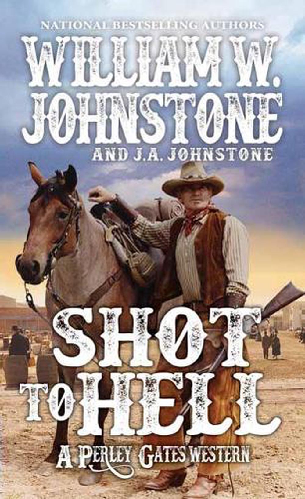 Shot to Hell by William W. Johnstone - ISBN: 9780786043682