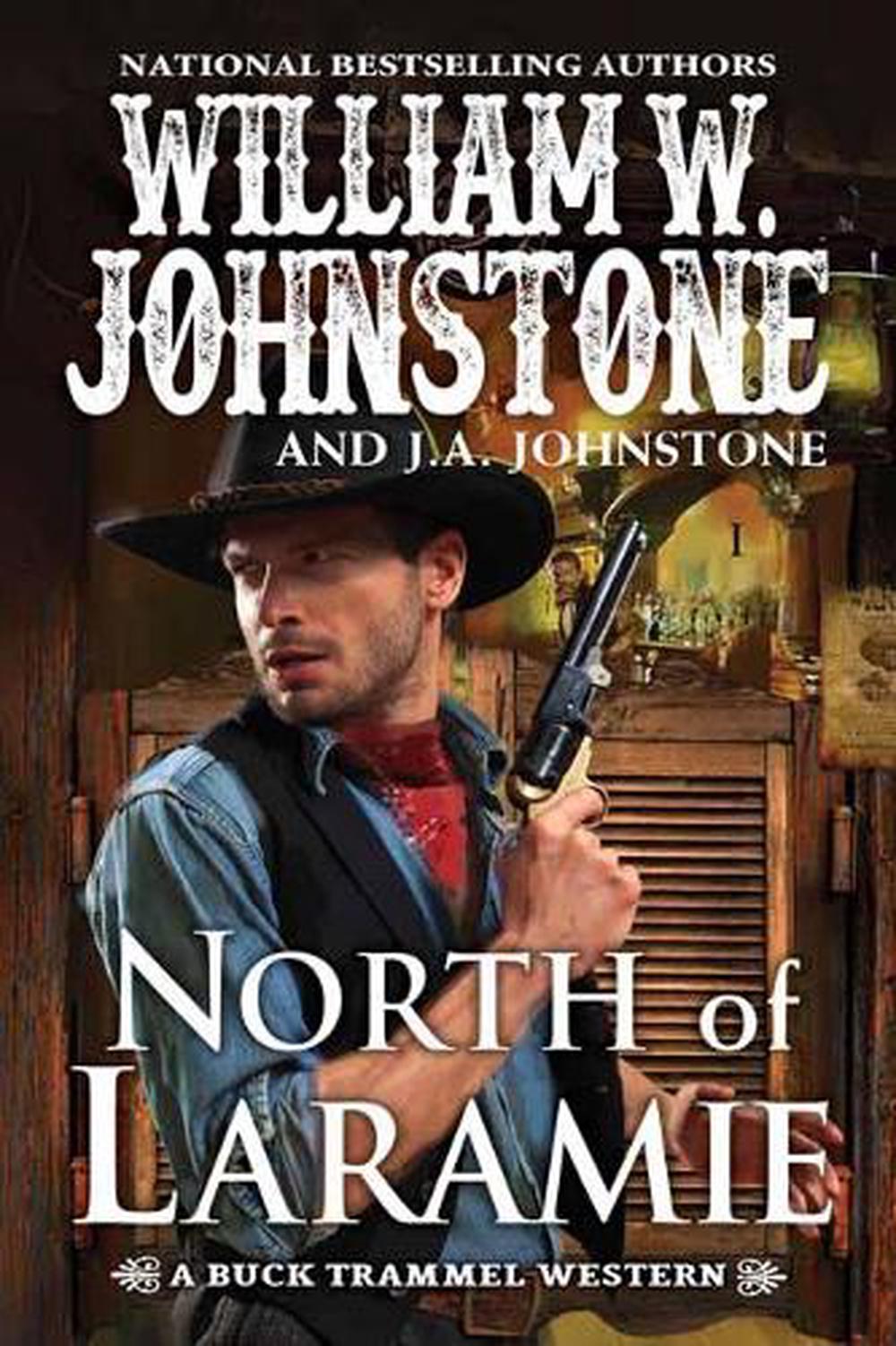North of Laramie by William W. Johnstone - ISBN: 9780786045853