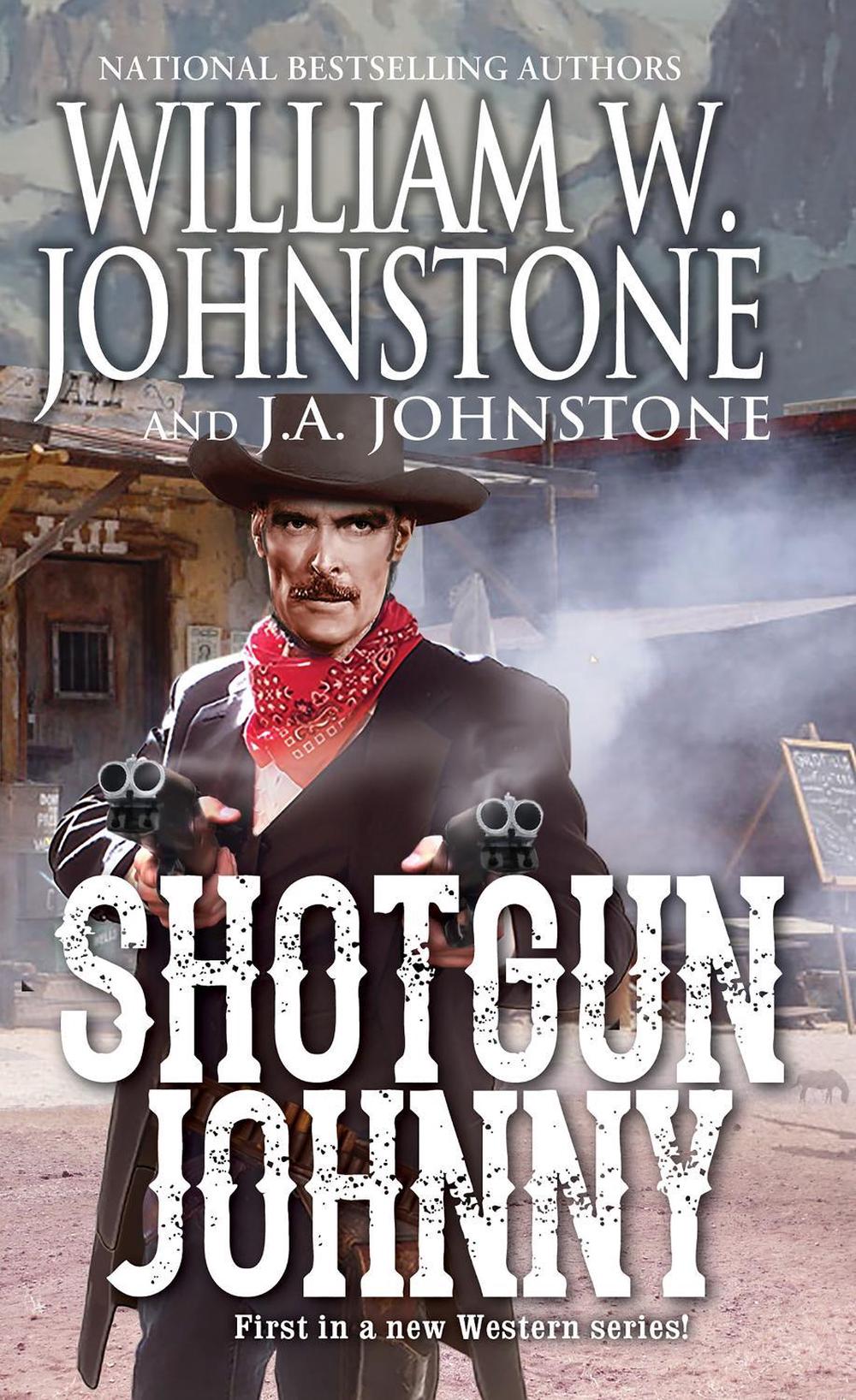 Shotgun Johnny by William W. Johnstone - ISBN: 9780786048496
