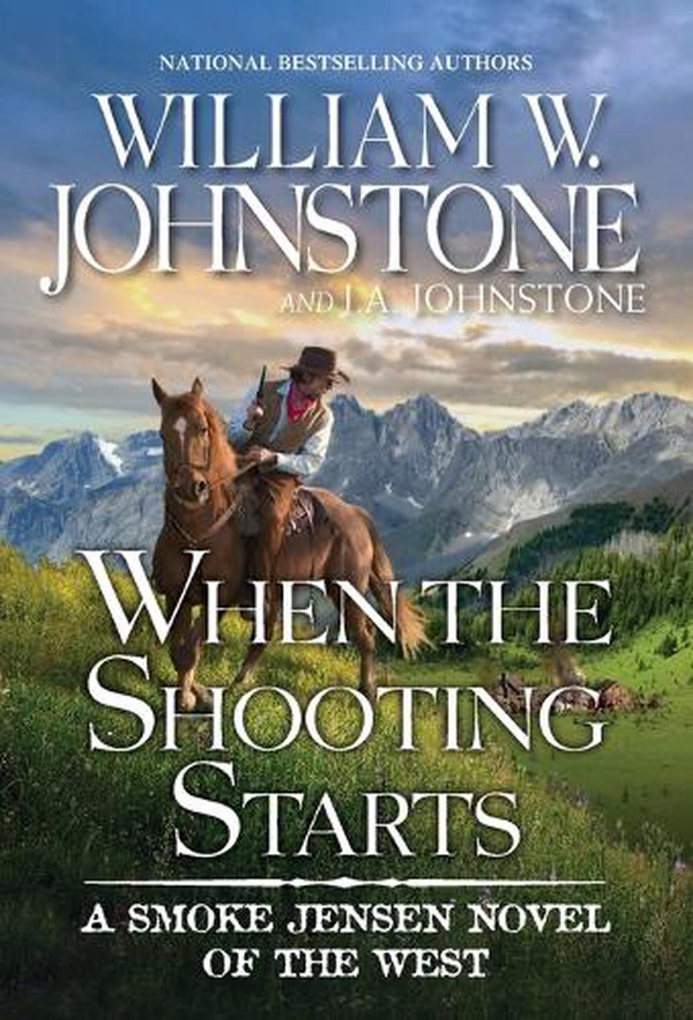 When the Shooting Starts by William W. Johnstone - ISBN: 9780786048809