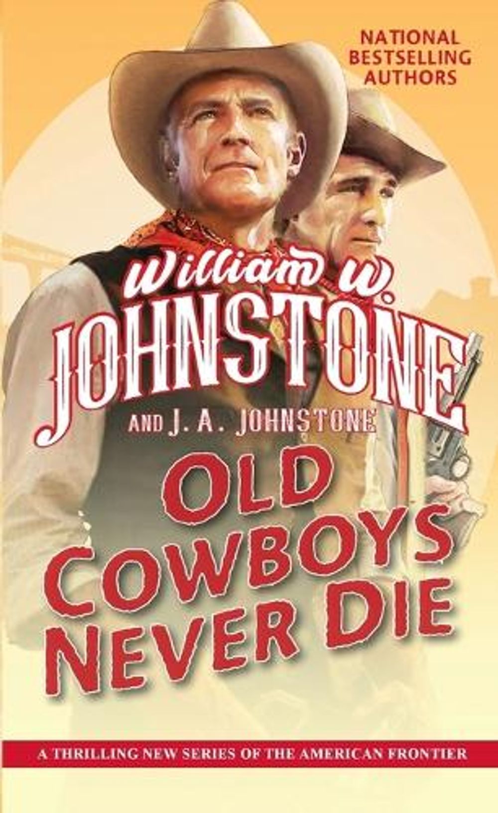 Old Cowboys Never Die by William W. Johnstone - ISBN: 9780786049028