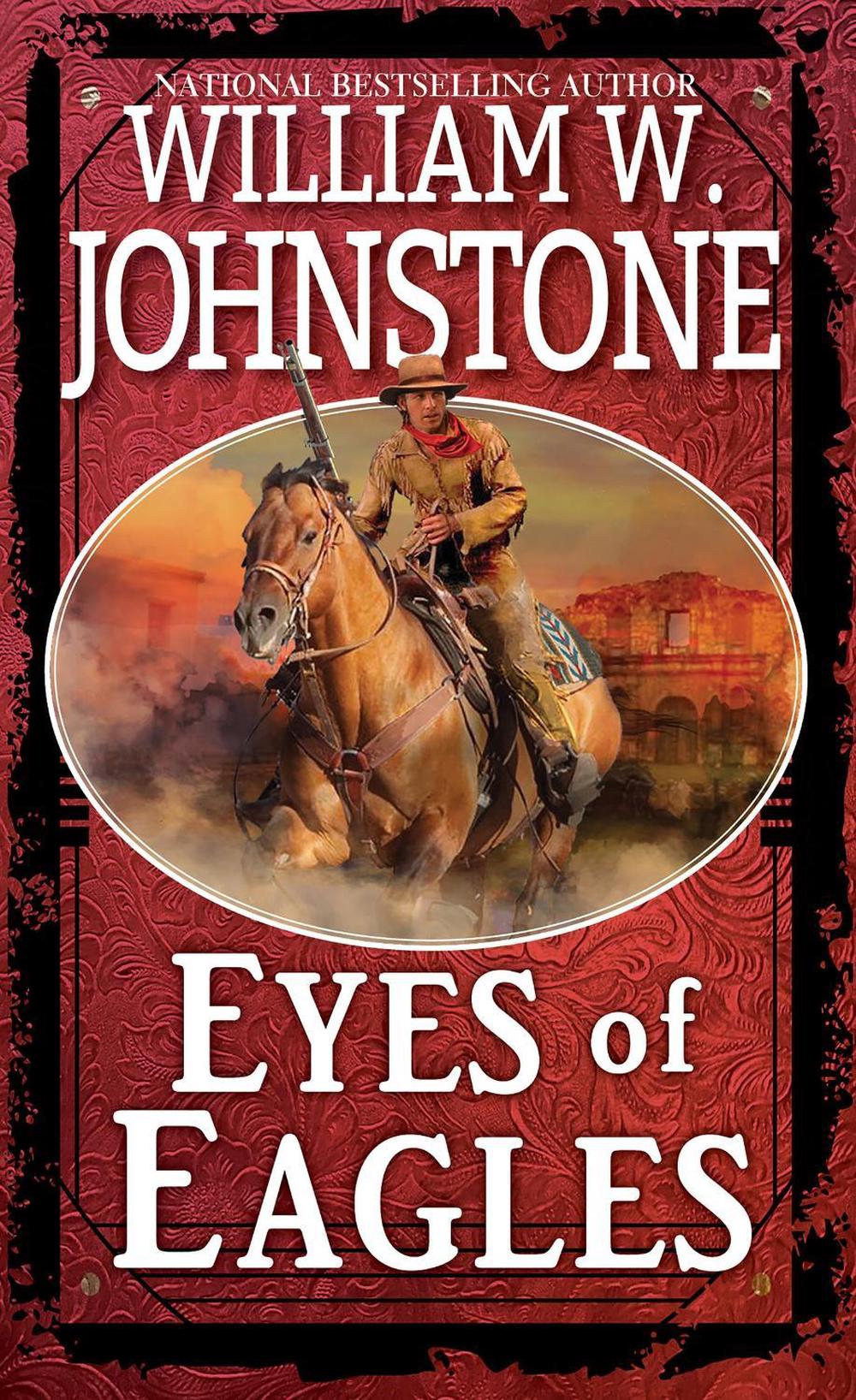 Eyes of Eagles by William W. Johnstone - ISBN: 9780786049172