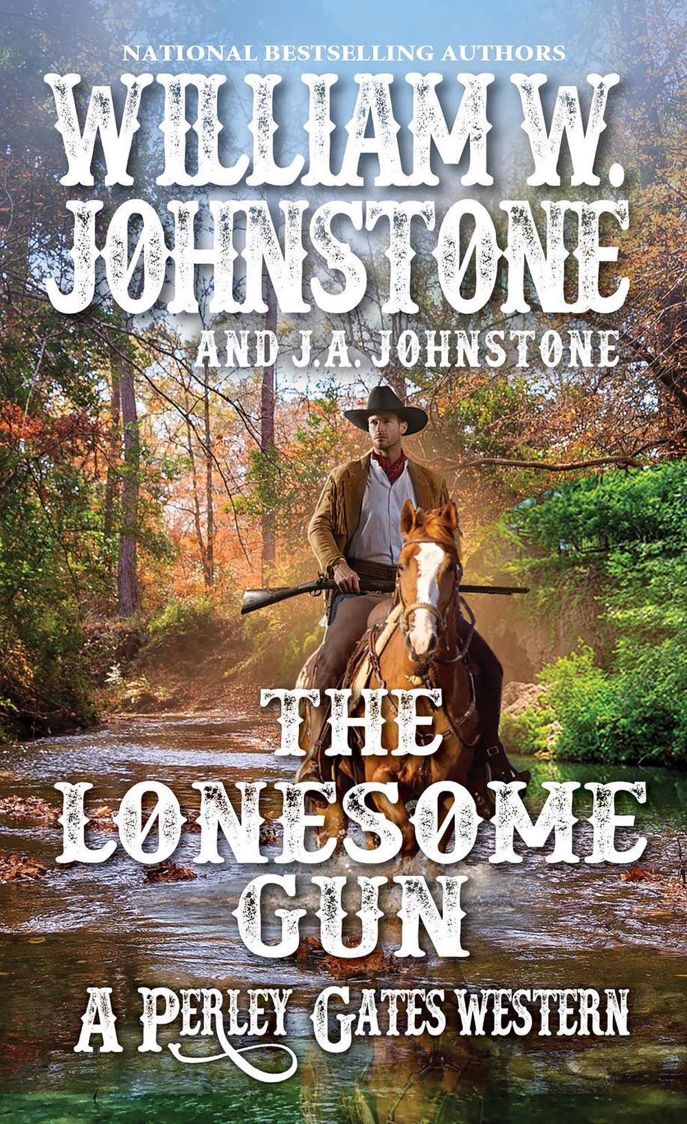 The Lonesome Gun by William W. Johnstone - ISBN: 9780786049790
