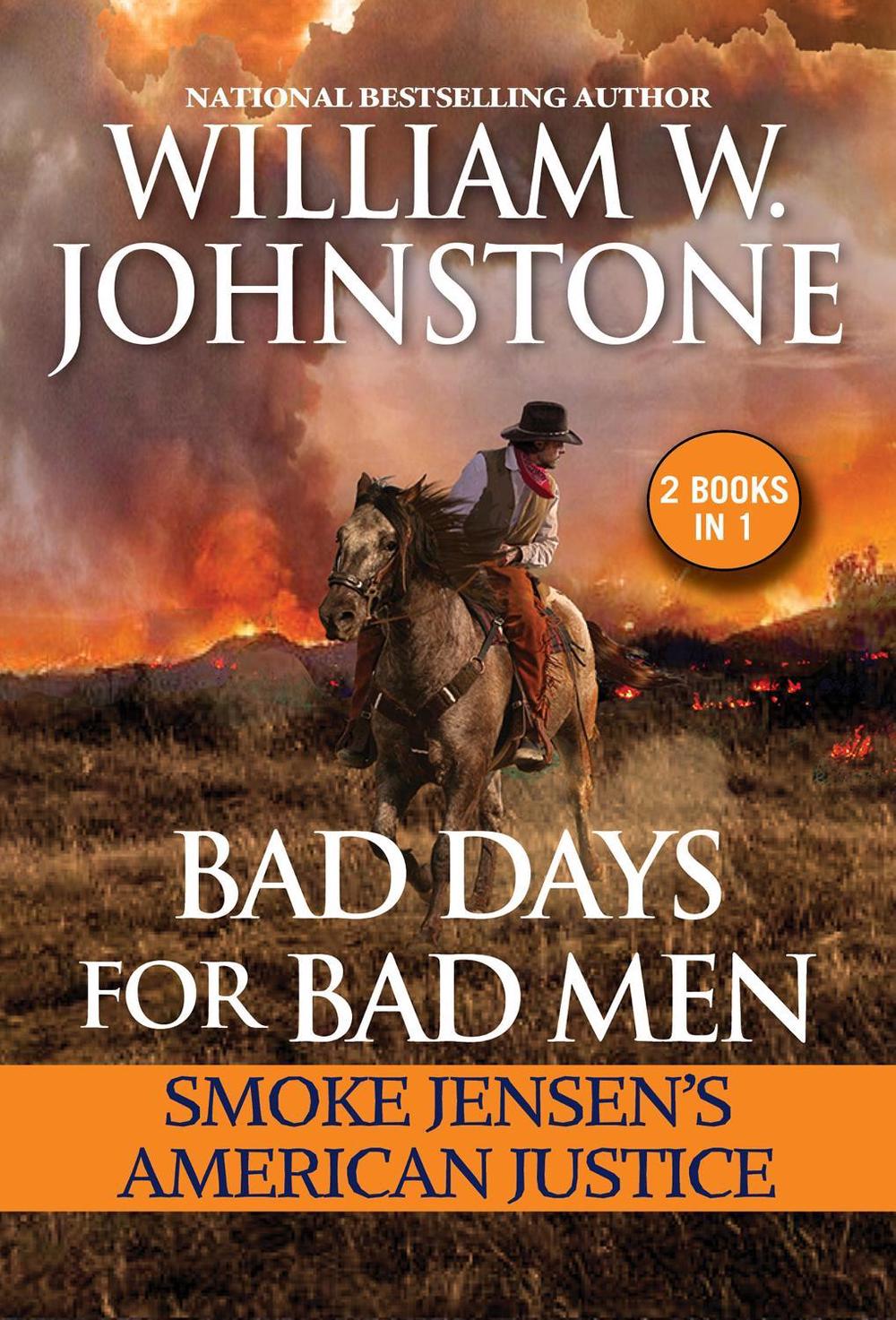 Bad Days for Bad Men: Smoke Jensen's American Justice by William W. Johnstone - ISBN: 9780786049998