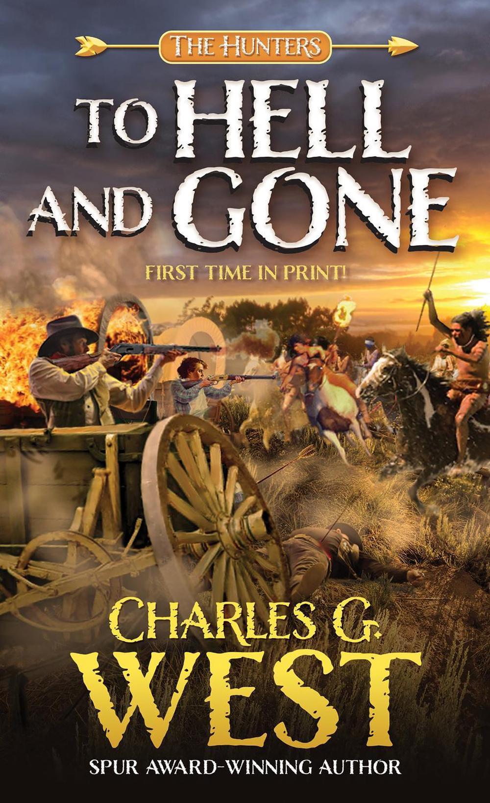 To Hell and Gone by Charles G. West - ISBN: 9780786050192