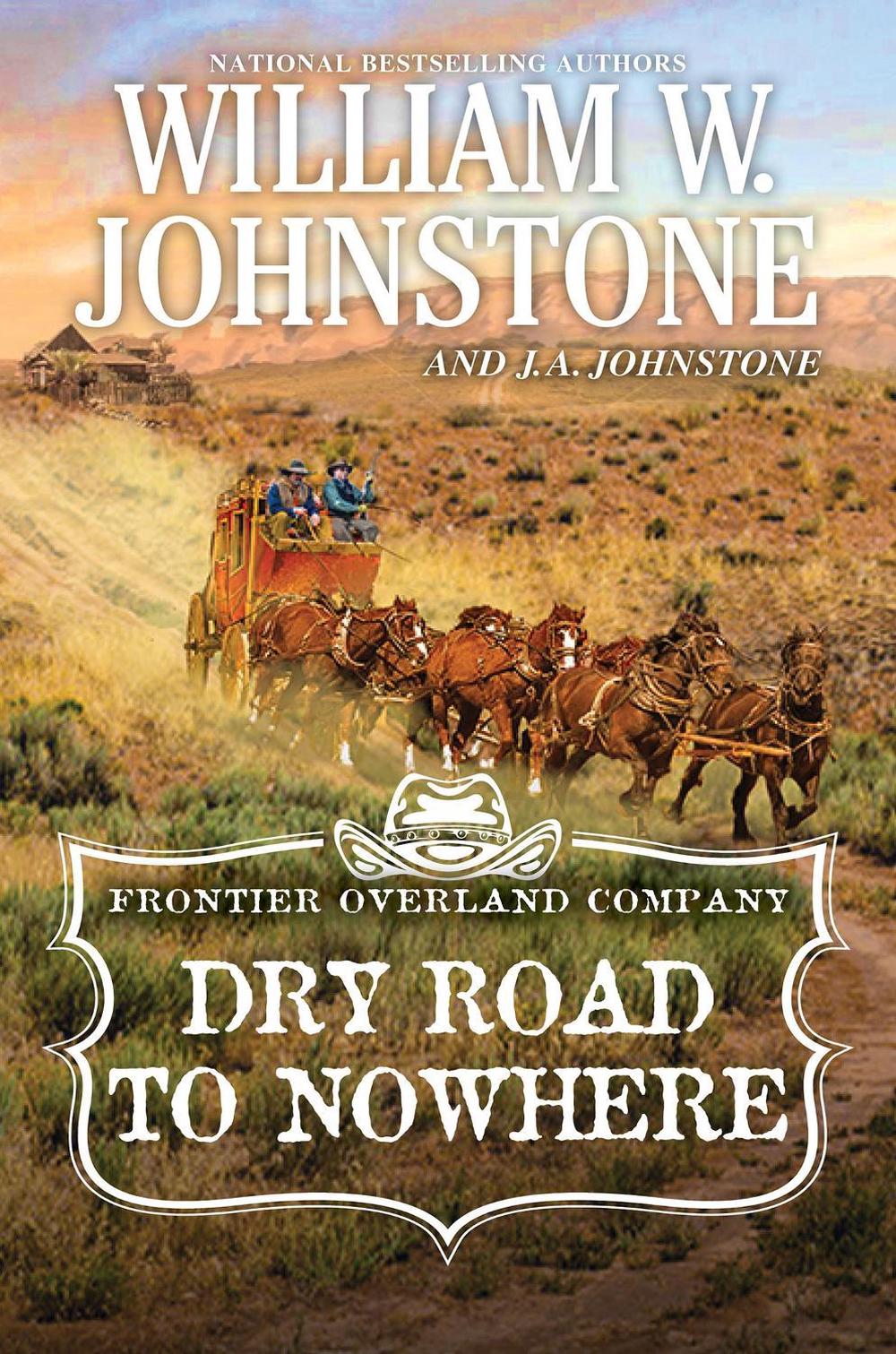 Dry Road to Nowhere by William W. Johnstone - ISBN: 9780786050956
