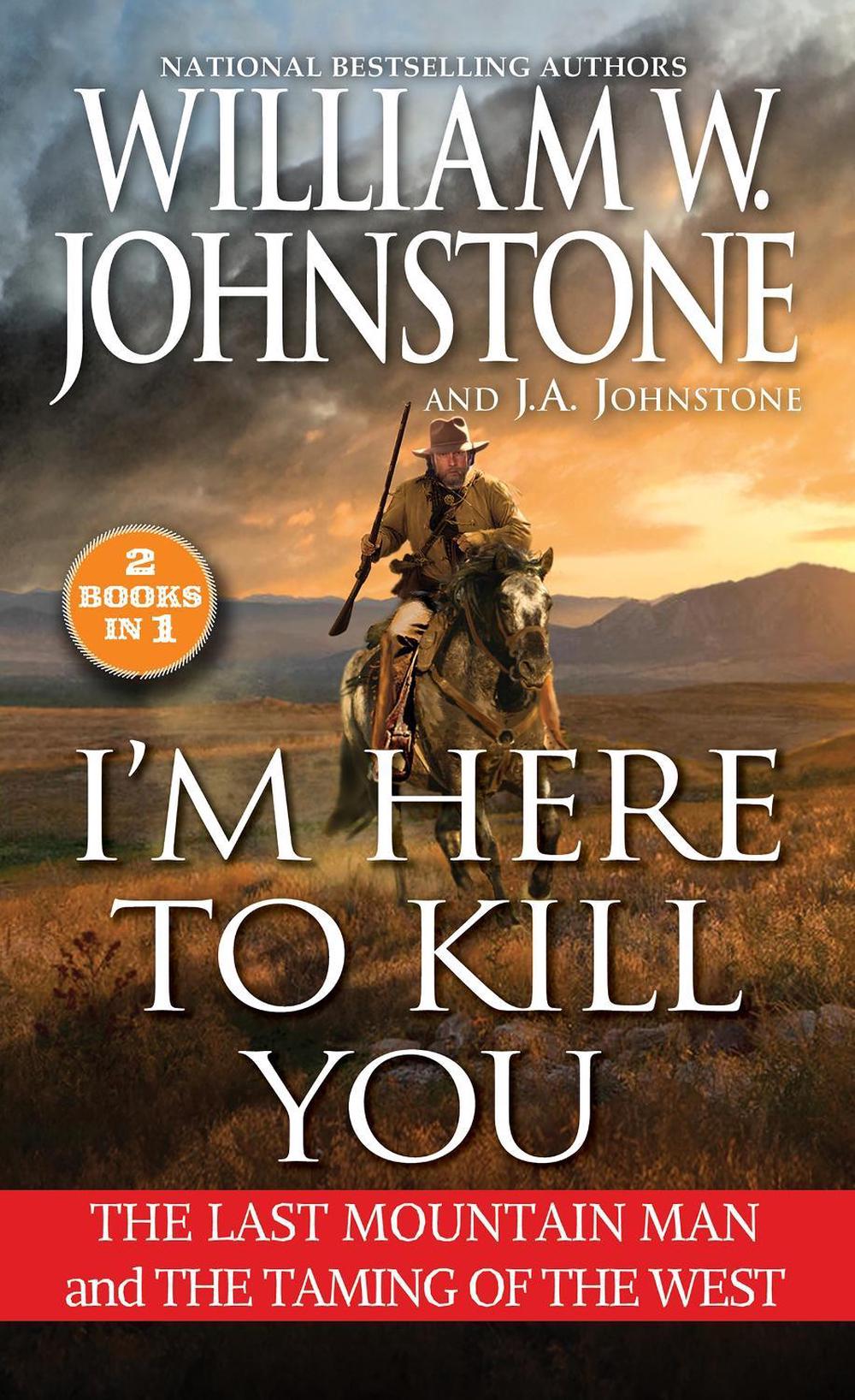 I'm Here to Kill You by William W. Johnstone - ISBN: 9780786051083