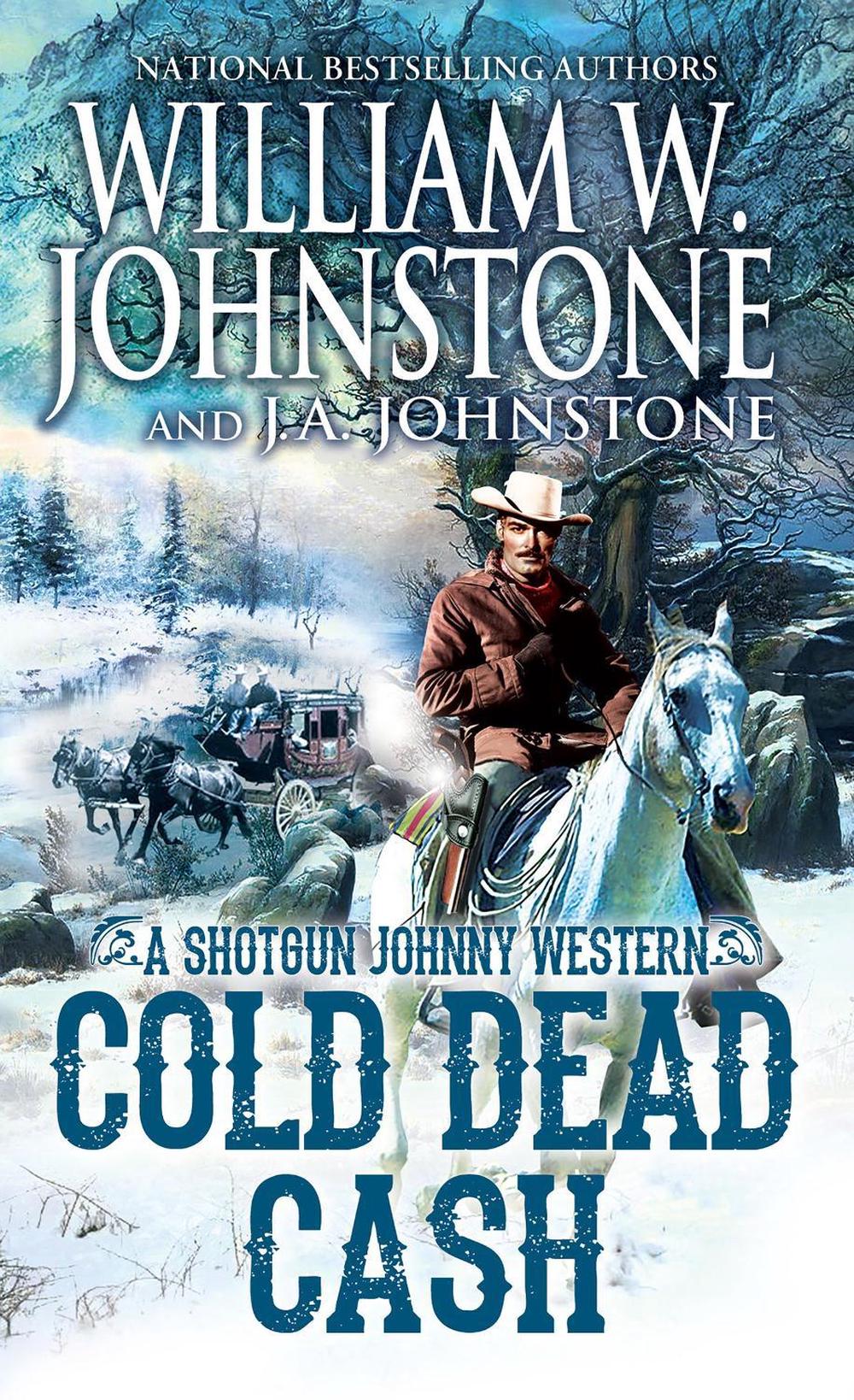 Cold Dead Cash by William W. Johnstone - ISBN: 9780786051106