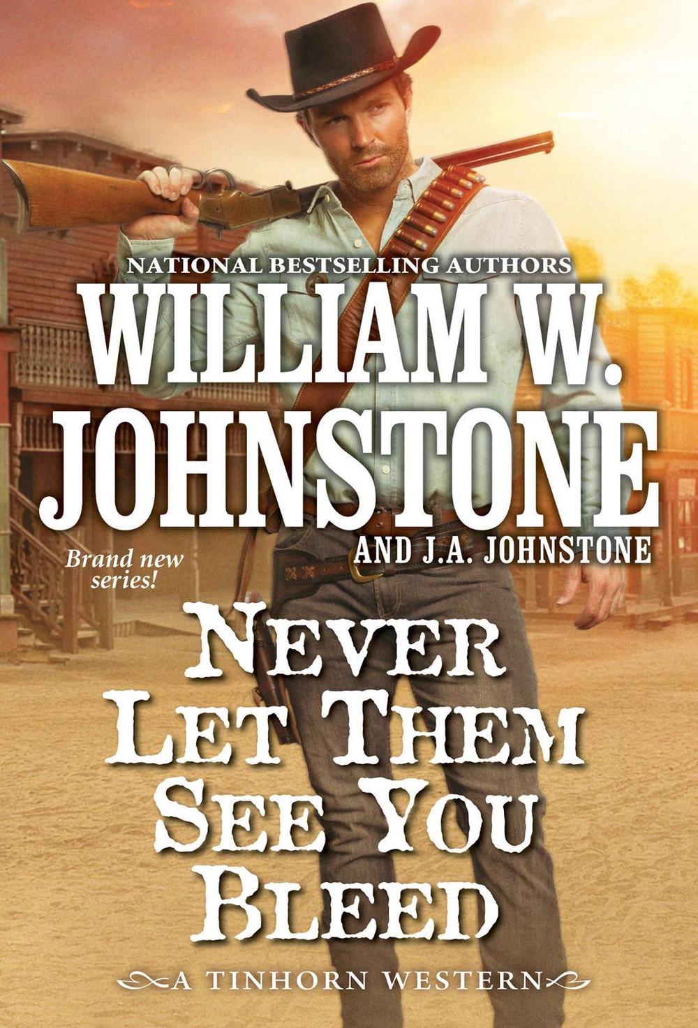 Never Let Them See You Bleed by William W. Johnstone - ISBN: 9780786051168