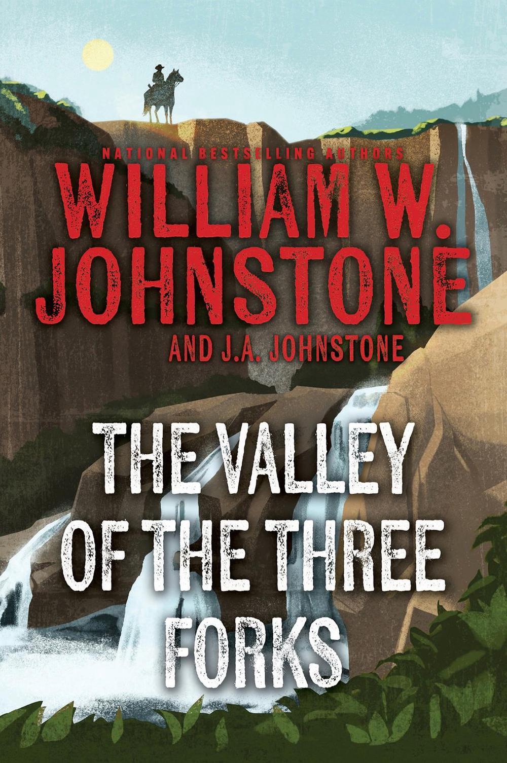 The Valley of the Three Forks by William W. Johnstone - ISBN: 9780786051557