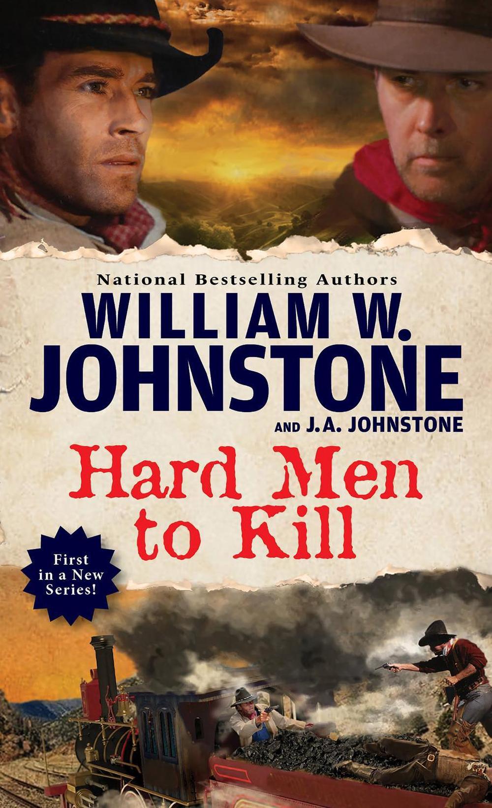 Hard Men to Kill by William W. Johnstone - ISBN: 9780786051618