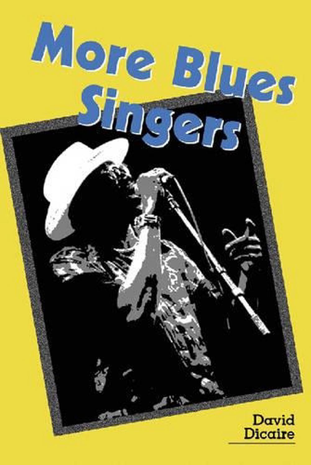 More Blues Singers: Biographies of 50 Artists from the Later 20th ...