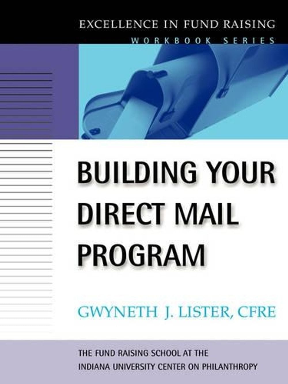 Building Your Direct Mail Program, 1st Edition by Gwyneth J. Lister - ISBN: 9780787955298