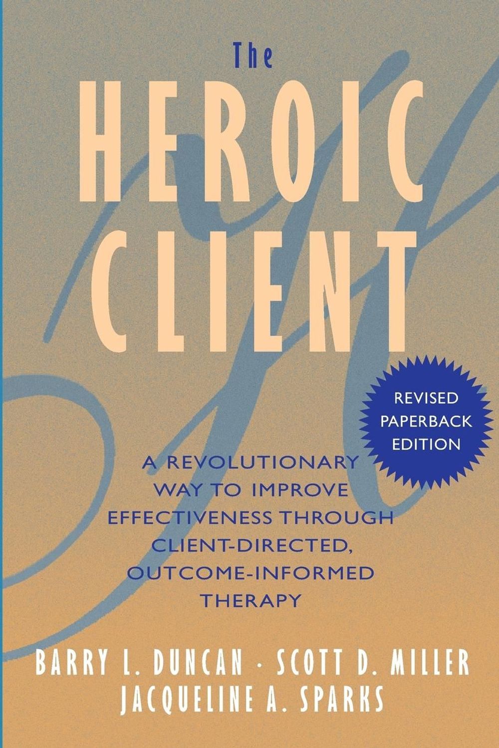 The Heroic Client, 2nd Edition by Barry L. Duncan - ISBN: 9780787972400