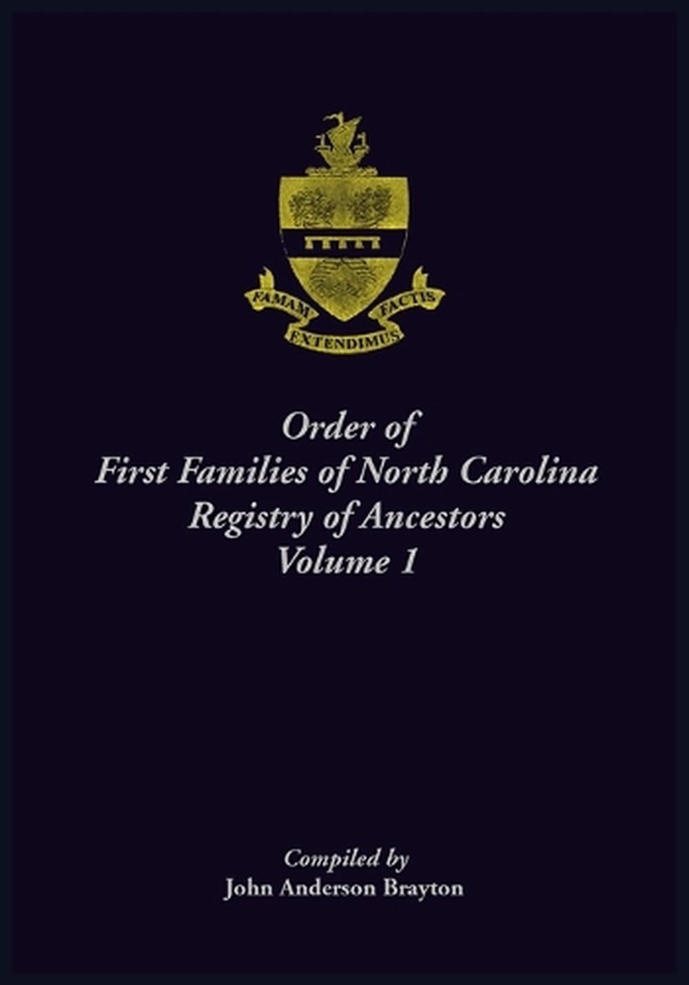 Order of First Families of North Carolina Registry of Ancestors, Volume ...