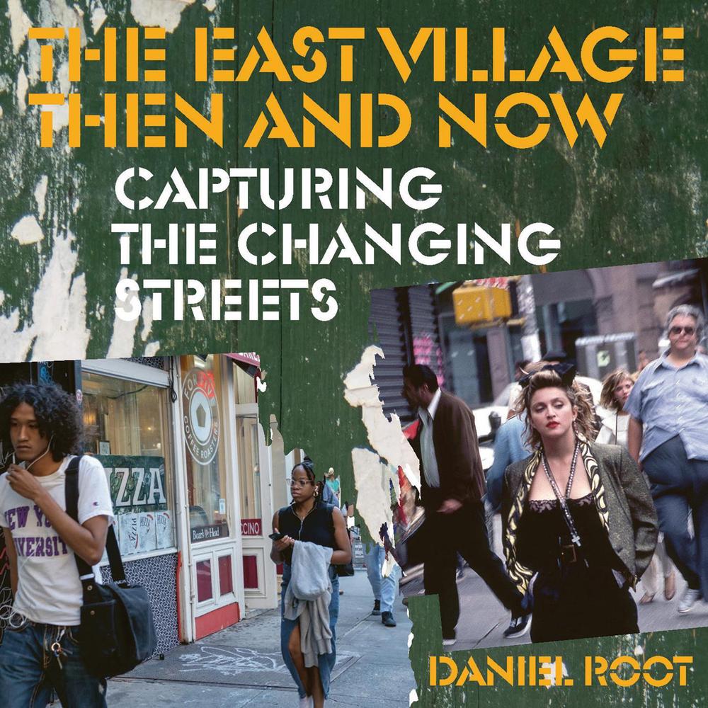 The East Village Then and Now by Daniel Root, Hardcover, 9780789215154 ...