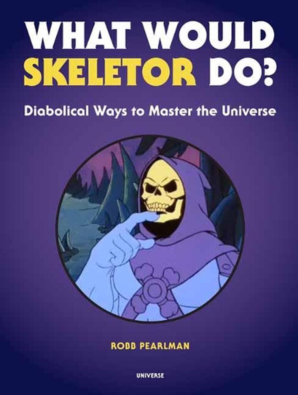 What Would Skeletor Do?, 9780789335500