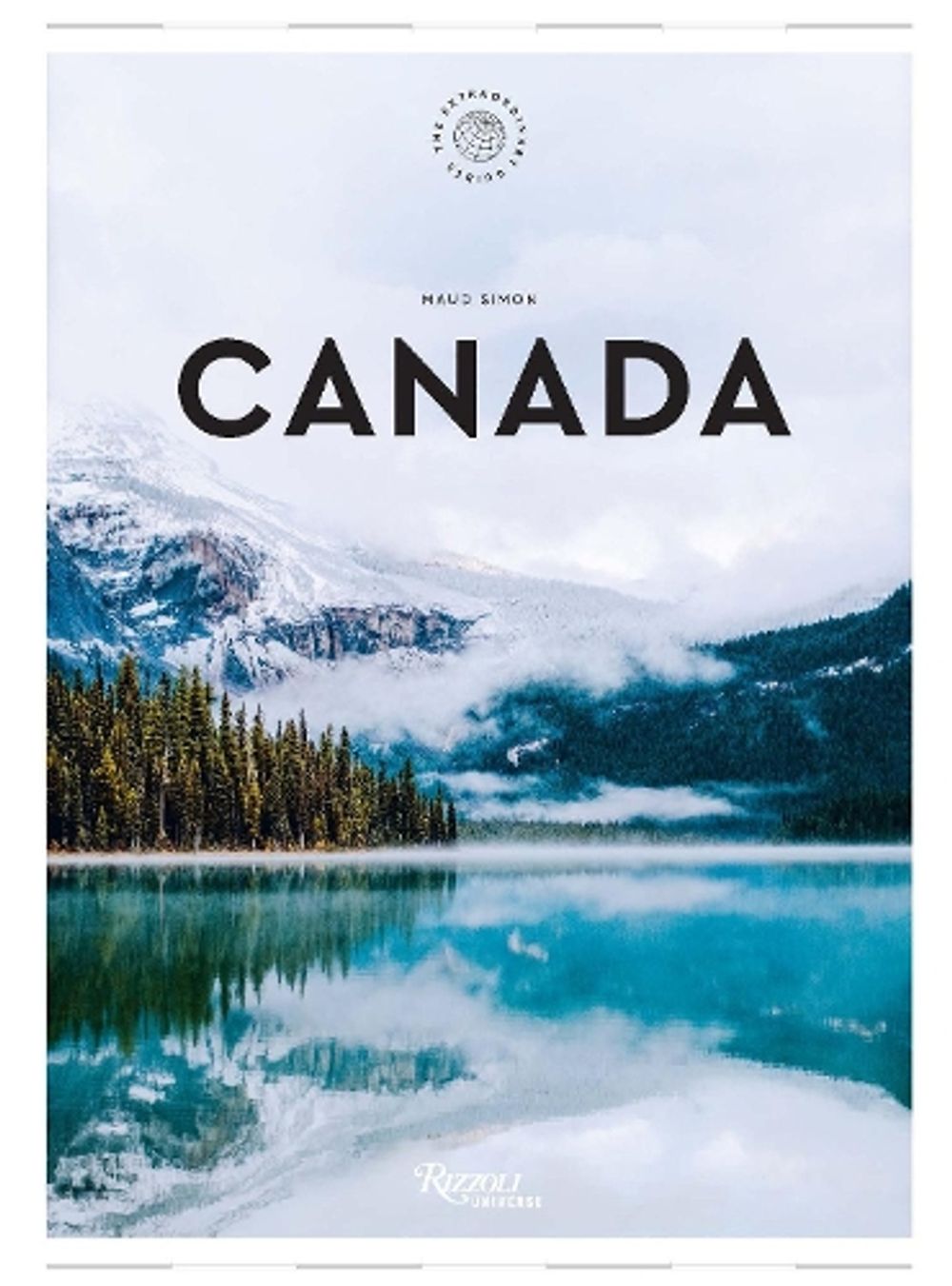 Canada: The Extraordinary Guide by Maud Simon - ISBN: 9780789347459
