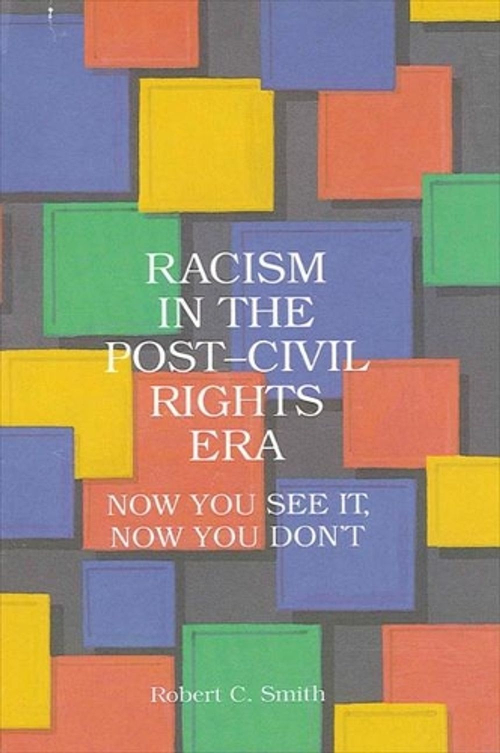 Racism in the Post-Civil Rights Era by Robert C. Smith, Paperback ...