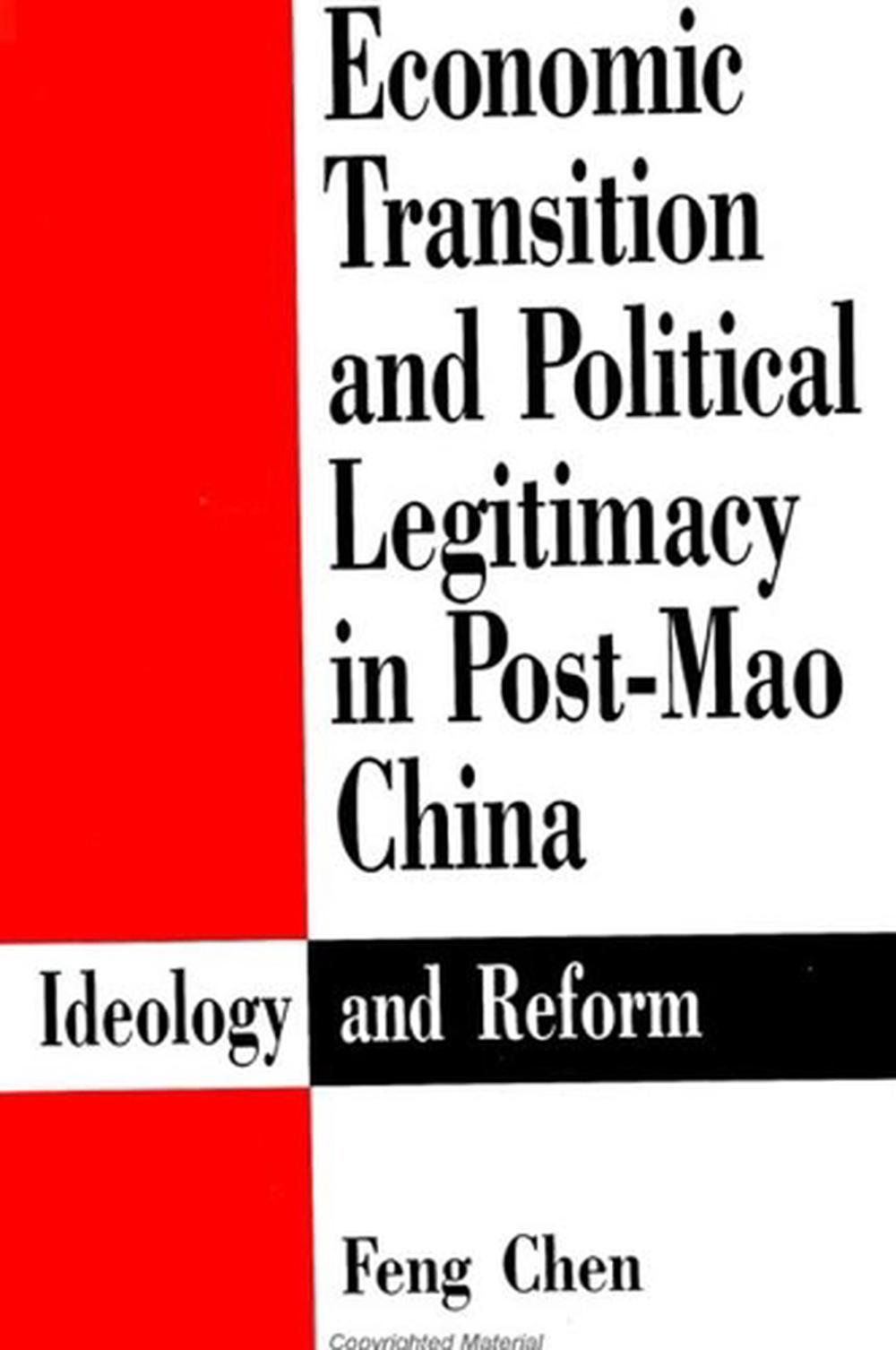 Economic Transition and Political Legitimacy in Post-Mao China, 9780791426586