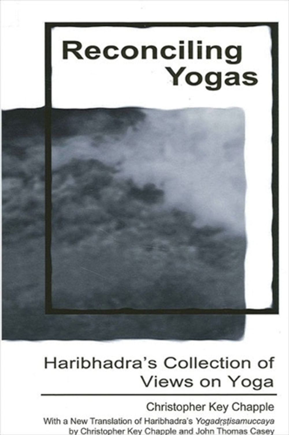 Reconciling Yogas by Christopher Key Chapple - ISBN: 9780791459003