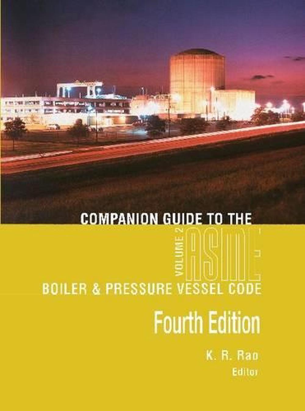 Companion Guide To The ASME Boiler & Pressure Vessel And Piping Codes ...