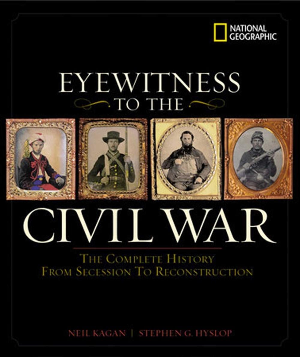 Eyewitness to the Civil War by Steve Hyslop - ISBN: 9780792262060