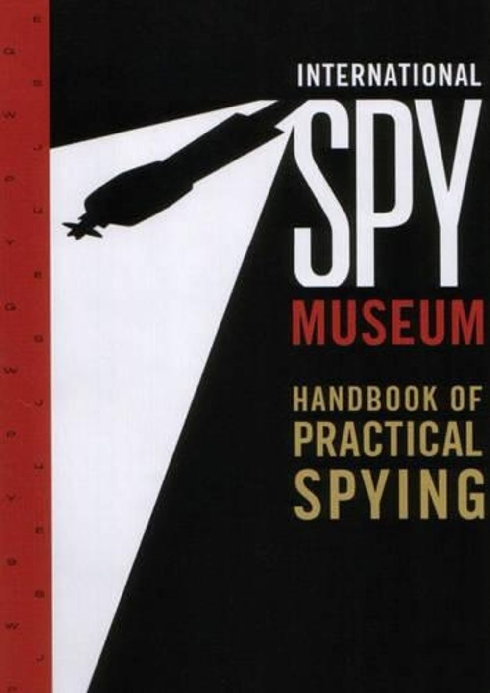 International Spy Museum's Handbook of Practical Spying by TBD - ISBN: 9780792267959