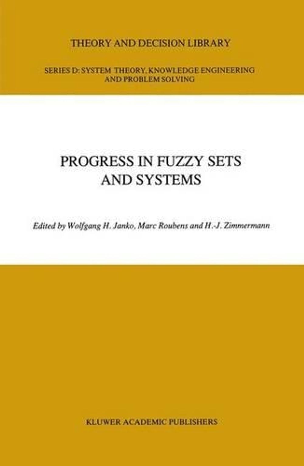Progress in Fuzzy Sets and Systems by W. Janko - ISBN: 9780792307303