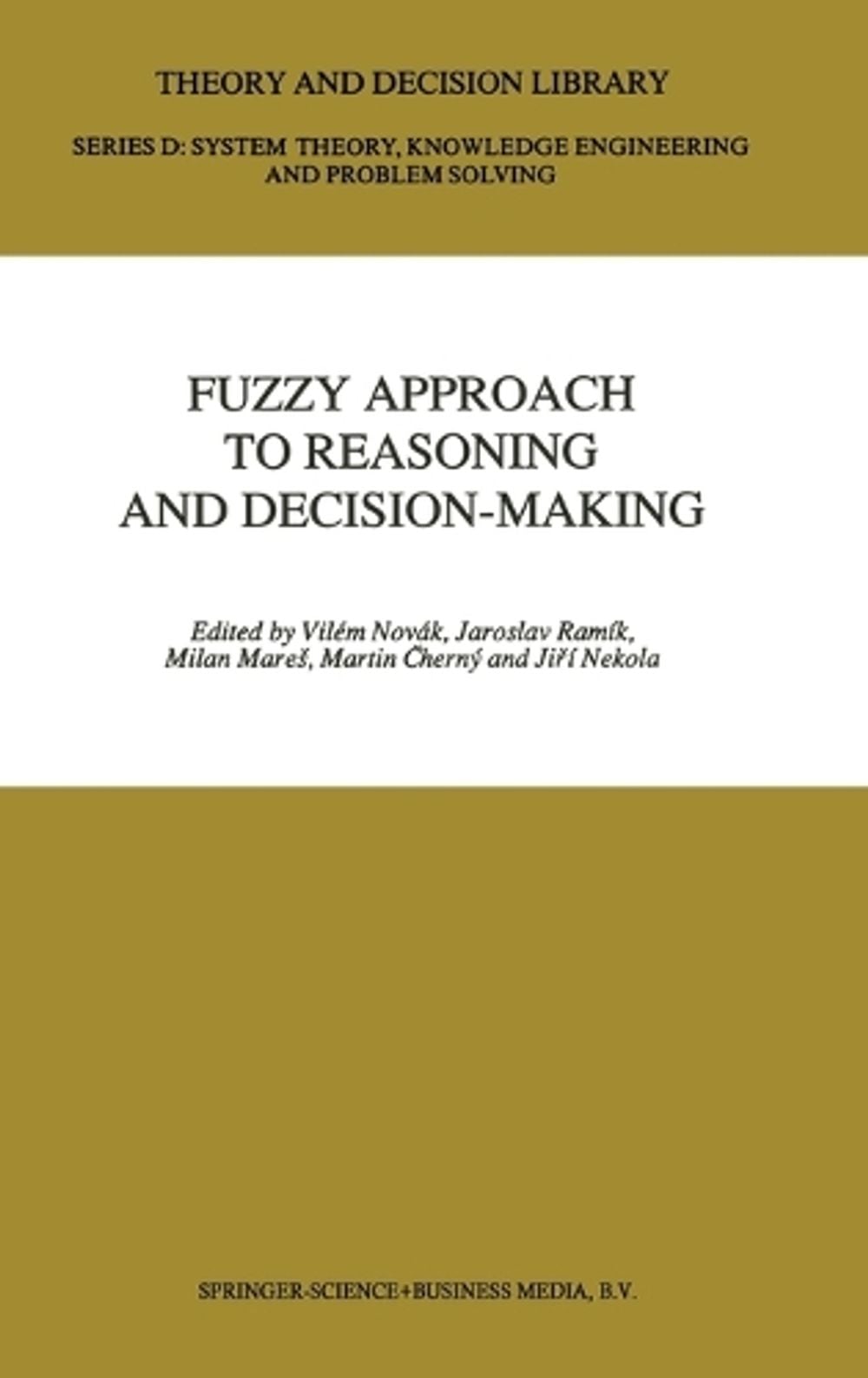 Fuzzy Approach to Reasoning and Decision-making by Vil'em Novak - ISBN: 9780792313588