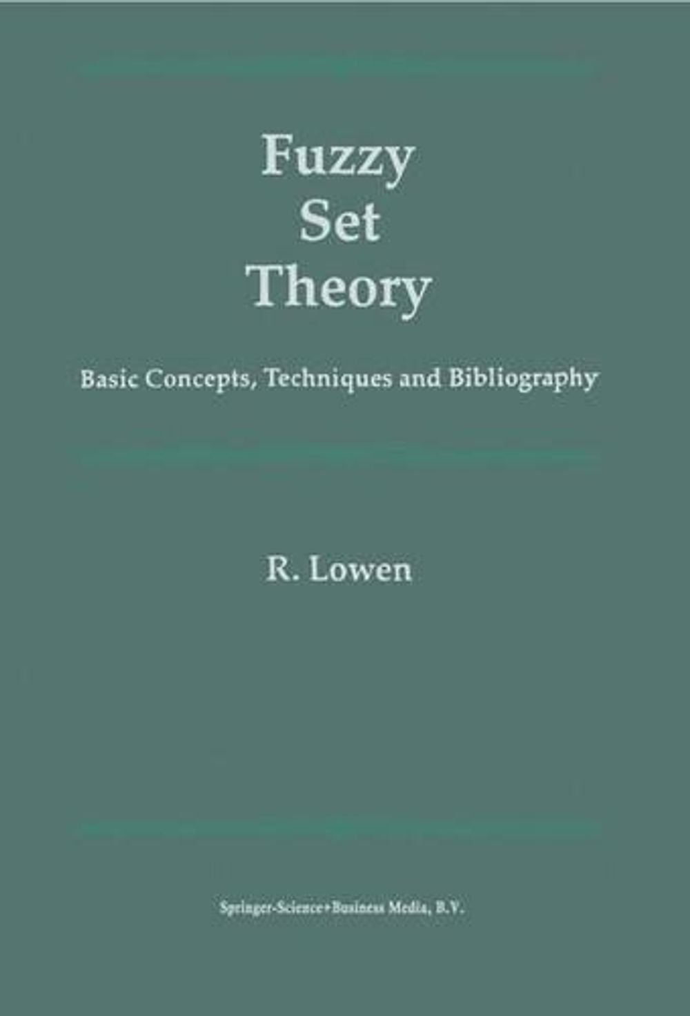 Fuzzy Set Theory by R. Lowen - ISBN: 9780792340577