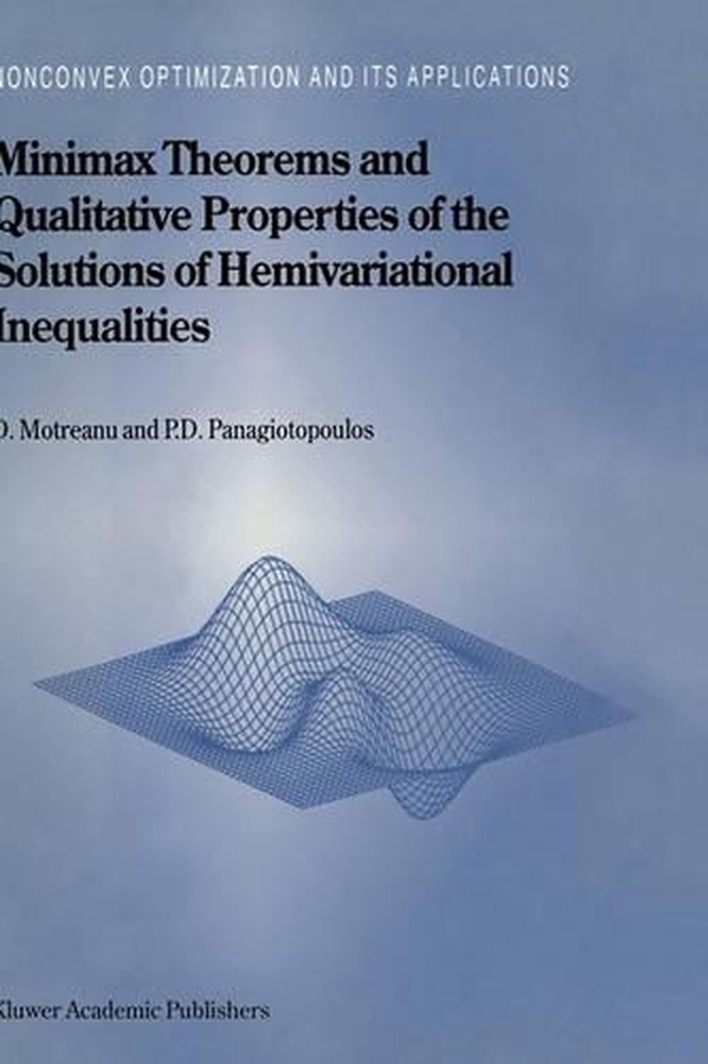 Minimax Theorems and Qualitative Properties of the Solutions of Hemivariational Inequalities, 9780792354567