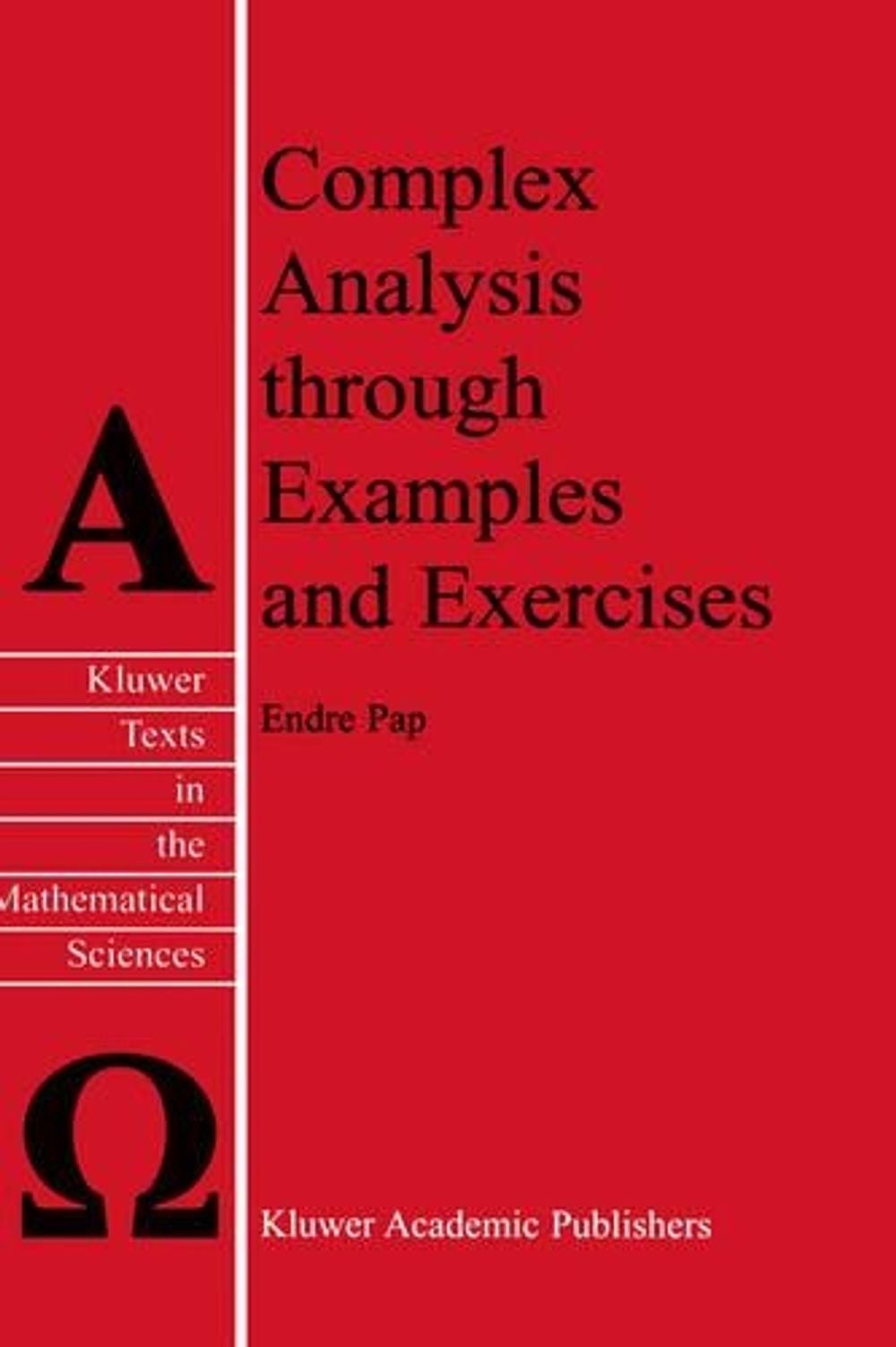 Complex Analysis through Examples and Exercises by E. Pap, Hardcover ...