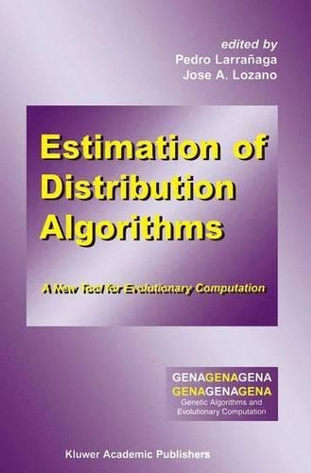 Estimation of Distribution Algorithms by Pedro Larrañaga - ISBN: 9780792374664